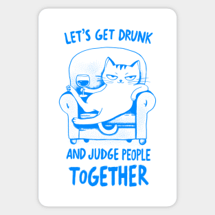 let's get drunk and judge people Sticker